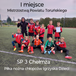 Drużyna SP nr 3 z Chełmży zdobywa tytuł Mistrza Powiatu! (2)