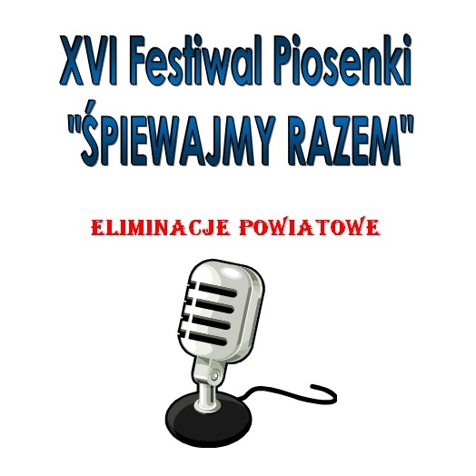 XVI Festiwal Piosenki "Śpiewajmy Razem"