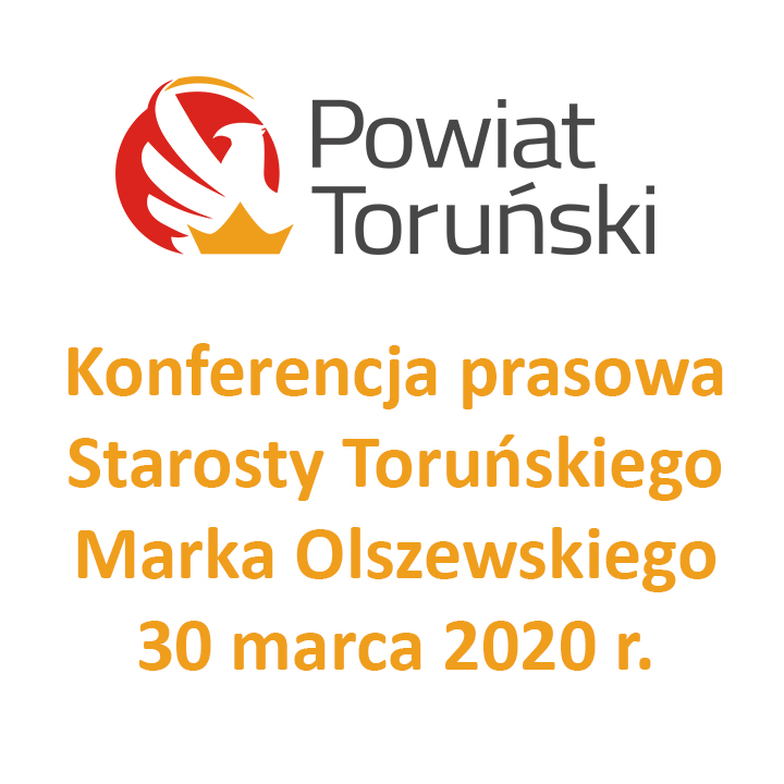 Konferencja prasowa Starosty Toruńskiego z 23 marca 2020