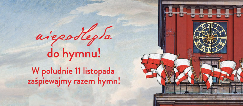 „Niepodległa do hymnu” – zaproszenie do świętowania 11 listopada