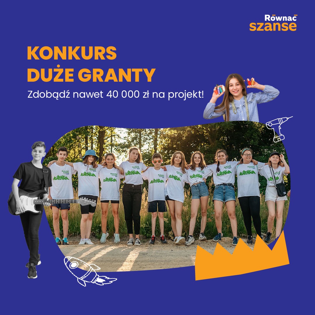 Rusza nabór w Konkursie "Duże Granty"