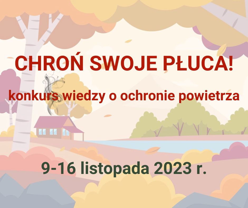 Konkurs wiedzy z zakresu ochrony powietrza „Chroń swoje płuca!”