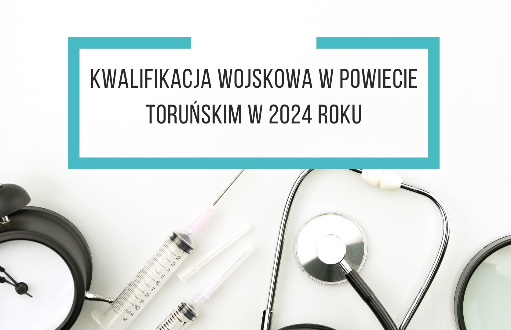 Kwalifikacja wojskowa w powiecie toruńskim w 2024 roku